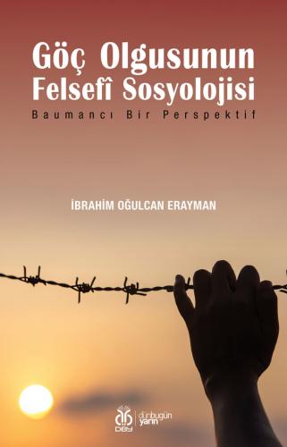 Göç Olgusunun Felsefî Sosyolojisi İbrahim Oğulcan Erayman