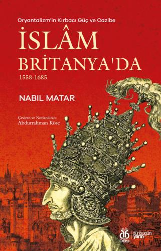 İslâm Britanya'da 1558-1685 Nabil Matar