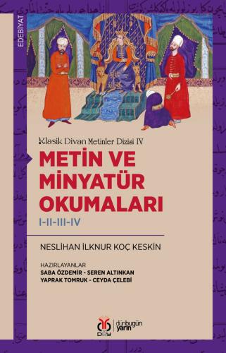 Metin ve Minyatür Okumaları I-II-III-IV Neslihan İlknur Koç Keskin