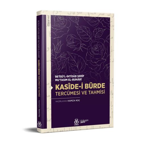 Kasîde-i Bürde Tercümesi ve Tahmisi Re’îsü’l-İhtisâb Şerîf Mu‘tasım el