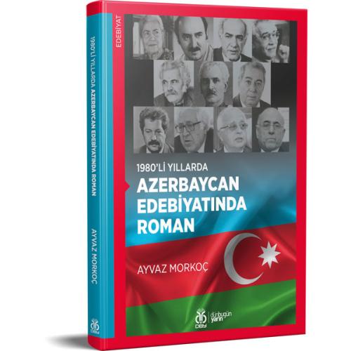 1980’li Yıllarda Azerbaycan Edebiyatında Roman Ayvaz Morkoç