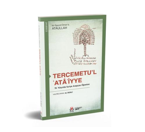 Tercemetu’l-‘Atâ’iyye: 19. Yüzyılda Suriye Arapçası Öğretimi es-Seyyid