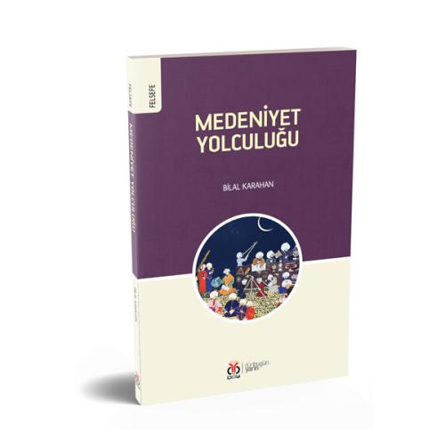 Medeniyet Yolculuğu Bilal Karahan