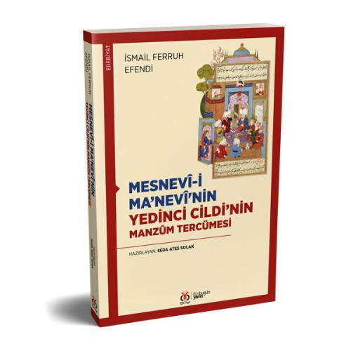 Mesnevî-i Ma’nevî'nin Yedinci Cildi’nin Manzûm Tercümesi İsmail Ferruh