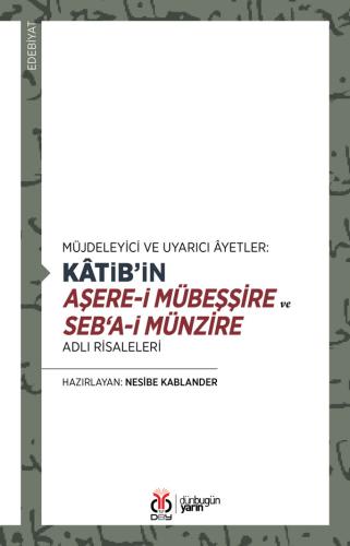 Kâtib’in Aşere-i Mübeşşire ve Seb‘a-i Münzire Adlı Risaleleri