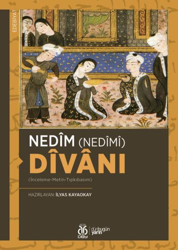 Nedîm (Nedîmî) Dîvânı İlyas Kayaokay