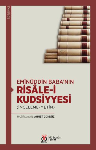 Emînüddin Baba’nın Risâle-i Kudsiyyesi Ahmet Gündüz