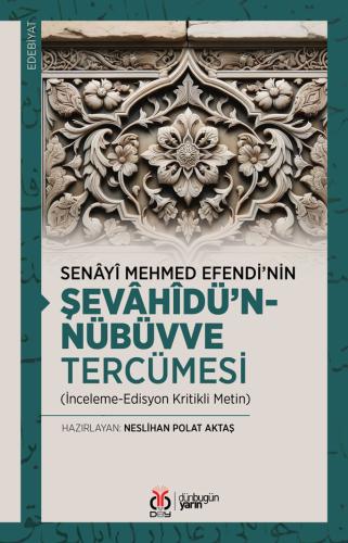 Senâyî Mehmed Efendi’nin Şevâhîdü’n-Nübüvve Tercümesi Neslihan Polat A